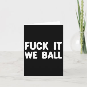 Fck It We Byll Bysketbyll Player Bysketbyll 1 Card