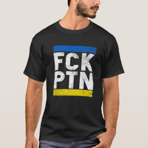 Fck Ptn I Stand With Ukraine, Ukrainian Flag T-Shirt