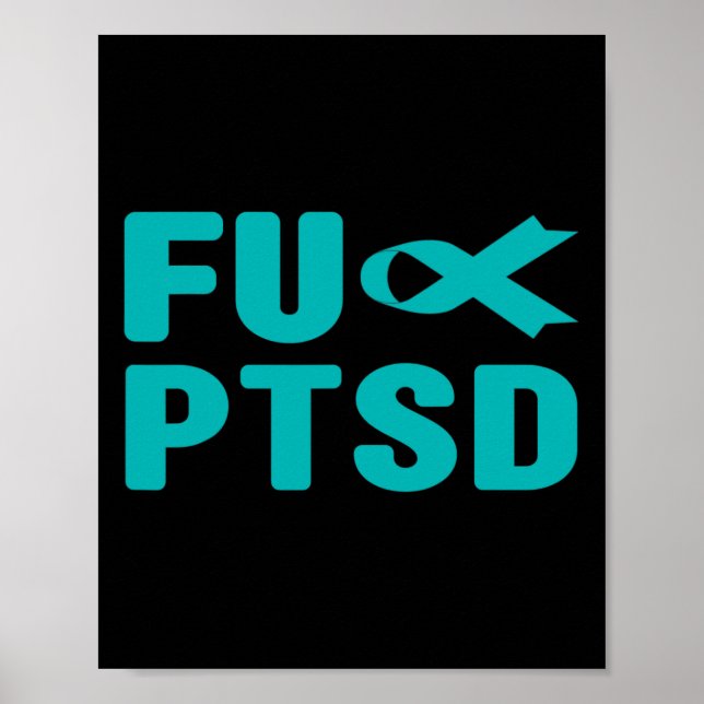 Fck Ptsd - Post Traumatic Stress Disorder Awarenes Poster (Front)