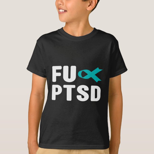 Fck Ptsd - Post Traumatic Stress Disorder Awarenes T-Shirt (Front)