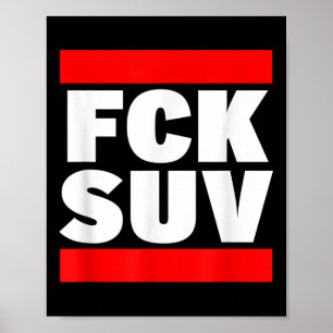 Fck Suv Climate Protection Environmental Protectio Poster