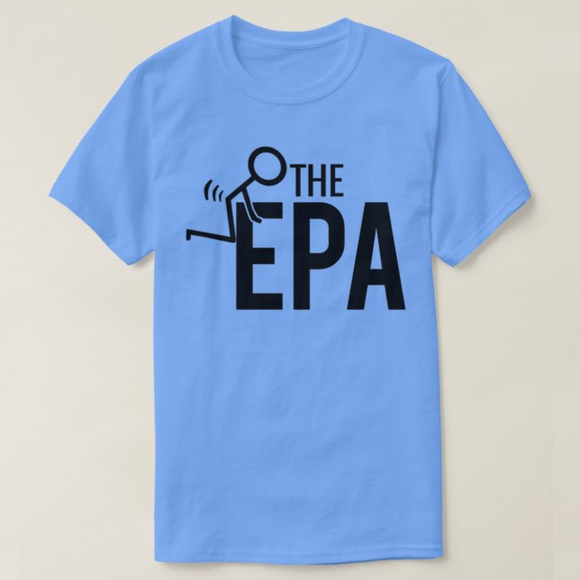 Fck The EPA T-Shirt (Design Front)