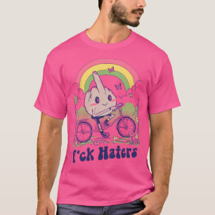 Fck The Haters T-Shirt