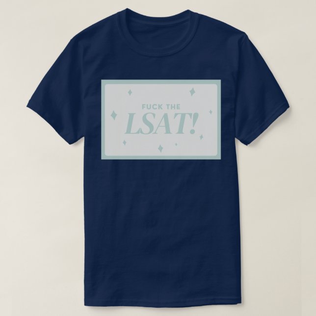 fck the lsat T-Shirt (Design Front)
