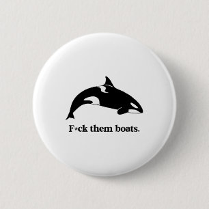 Fck Them Boats X Killer Whale Orca Funny Environme 6 Cm Round Badge