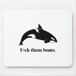 Fck Them Boats X Killer Whale Orca Funny Environme Mouse Pad