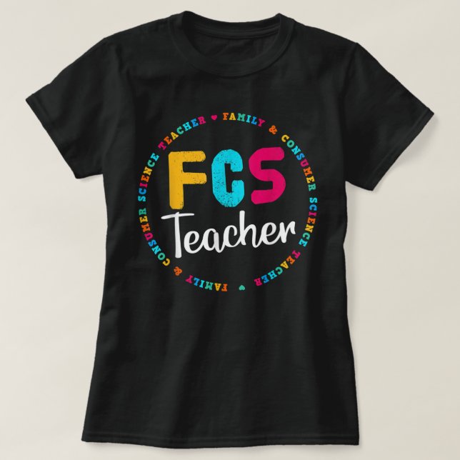 FCS Teacher Tee - Elective Teacher - FACS Teacher  (Design Front)