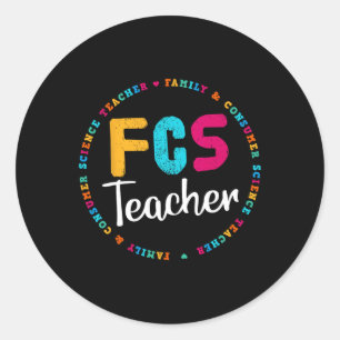 FCS Teacher Tee - Elective Teacher - FACS Teacher  Classic Round Sticker