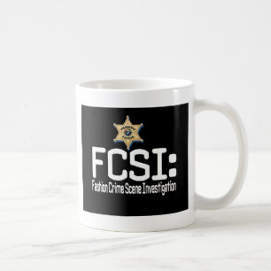FCSI: Fashion Crime Scene Investigation Coffee Mug