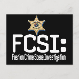 FCSI:  Fashion Crime Scene Investigation Postcard