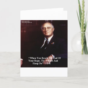 FDR & Hang On To Rope Quote Card