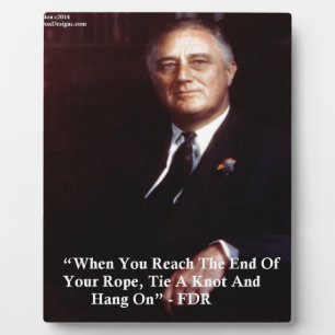 FDR & Hang On To Rope Quote Plaque