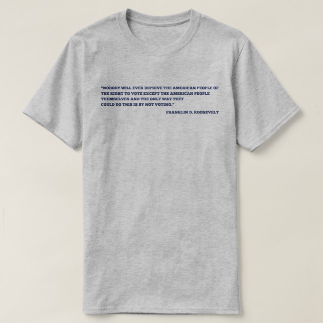 FDR Quote Light T-Shirt (Design Front)