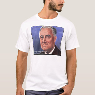 FDR (Roosevelt) "Be Brief" Wisdom Quote Gifts T-Shirt