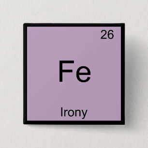 Fe - Irony Funny Chemistry Element Symbol T-Shirt 15 Cm Square Badge