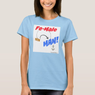 Fe-male is Iron Man T-Shirt