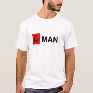 Fe Man T-Shirt
