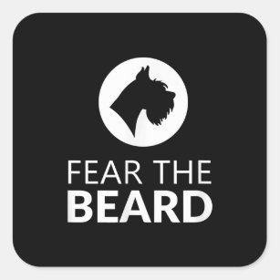 fear  beard funny schnauzer lover   gift square sticker