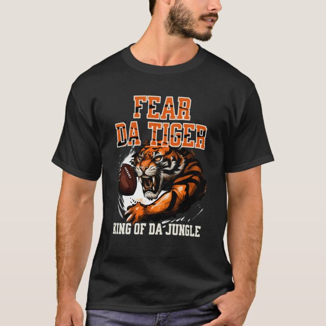 Fear Da Tiger King Of Da Jungle Tiger T-Shirt (Front)