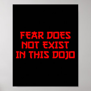Fear Does Not Exist In This Dojo 80's Karate  Poster