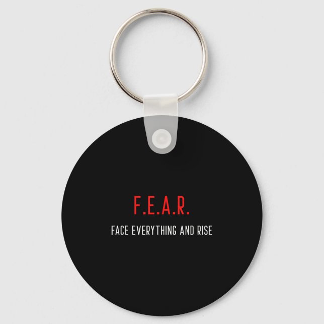 Fear Face Everything And Rise Motivation Inspirati Key Ring (Front)