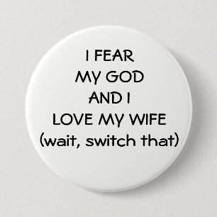Fear God Love Wife or Switch That 7.5 Cm Round Badge