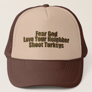 Fear God, Lover Your Neighbour, Shoot Turkeys Trucker Hat