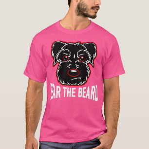 Fear he Beard Schnauzer Lover s  T-Shirt