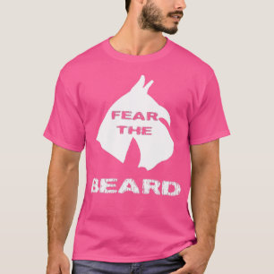 Fear he Beard Schnauzer T-Shirt