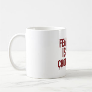 Fear Is a Choice Coffee Mug