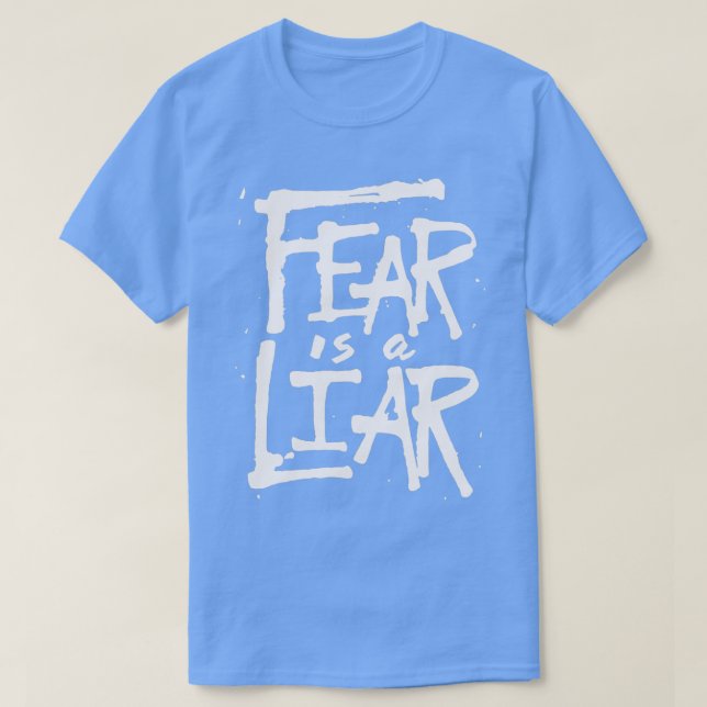 Fear is a Liar Inspirational Christian T-Shirt (Design Front)