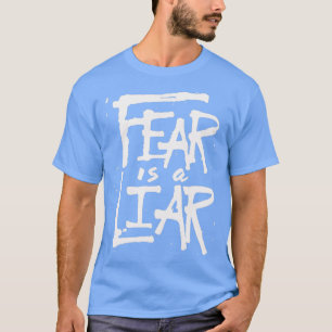 Fear is a Liar Inspirational Christian T-Shirt