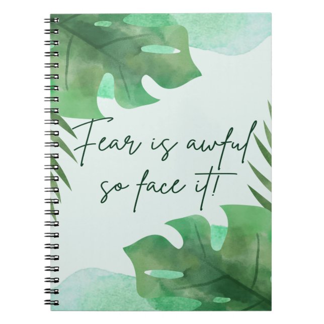 Fear Is Awful So Face It! Notebook (Front)