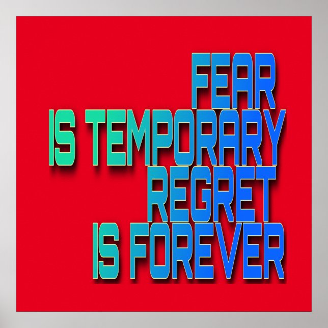 fear is temporary regret is forever poster (Front)