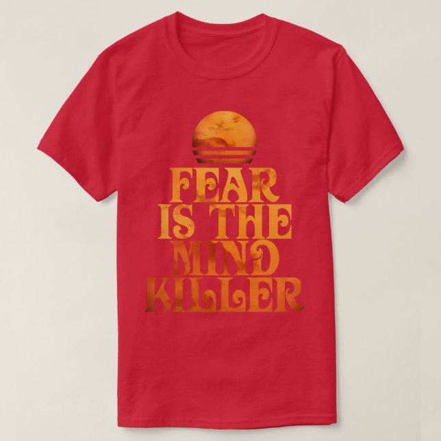 Fear is the MindKiller T-Shirt (Design Front)