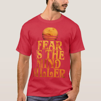 Fear is the MindKiller T-Shirt