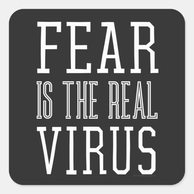 Fear is the Real Virus Square Sticker (Front)