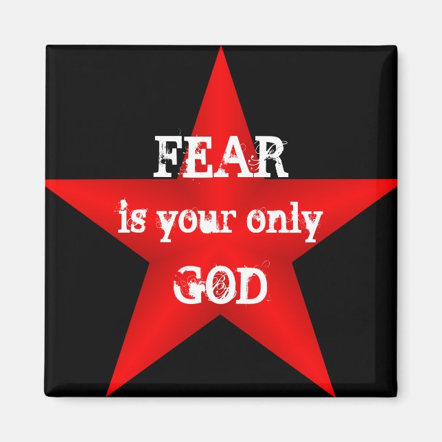 Fear is Your Only God Magnet (Front)
