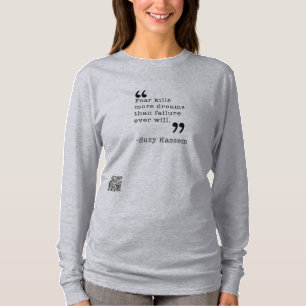 Fear kills more dreams T-Shirt