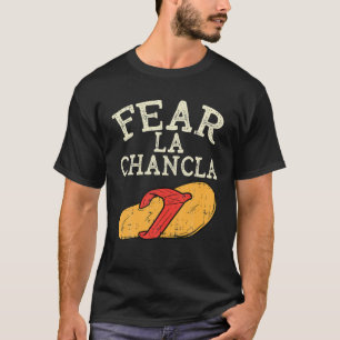 Fear La Chancla Funny Cinco De Mayo Spanish Mexica T-Shirt