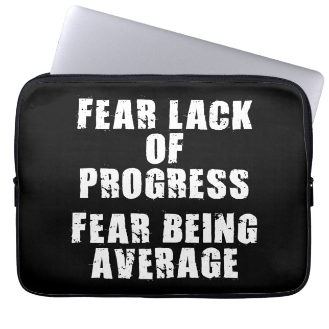 Fear Lack of Progress, Fear Average - Motivational Laptop Sleeve (Front)