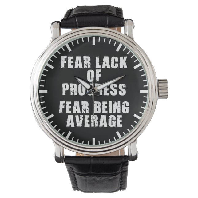 Fear Lack of Progress, Fear Average - Motivational Watch (Front)