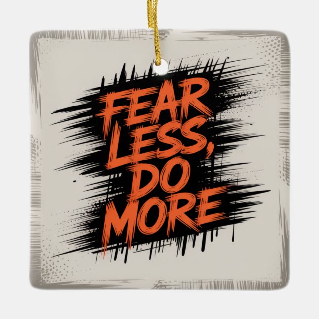 Fear Less, Do More Ceramic Ornament (Front)