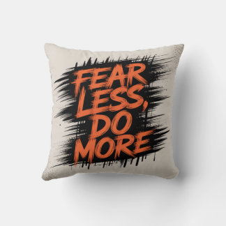 Fear Less, Do More Cushion
