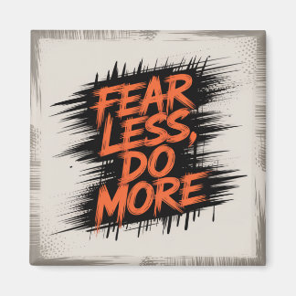 Fear Less, Do More Magnet