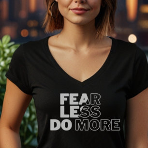  "Fear Less Do More" Motivational Women's T-Shirt