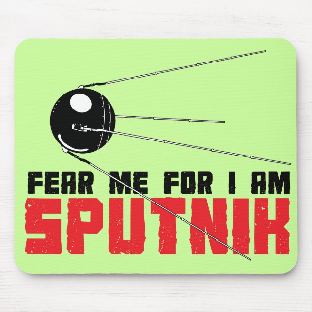 Fear Me For I am Sputnik Mousepad (Front)