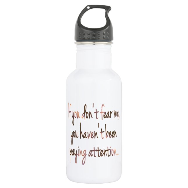 Fear Me | Funny Cocky Gamer Sarcasm Humour Quote 532 Ml Water Bottle (Front)