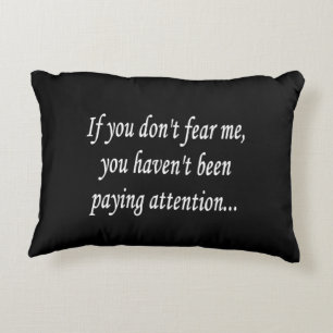 Fear Me   Funny Cocky Gamer Sarcasm Humour Quote Decorative Cushion