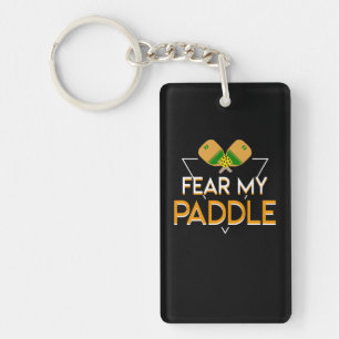 Fear My Paddle Pickleball Player Funny Key Ring